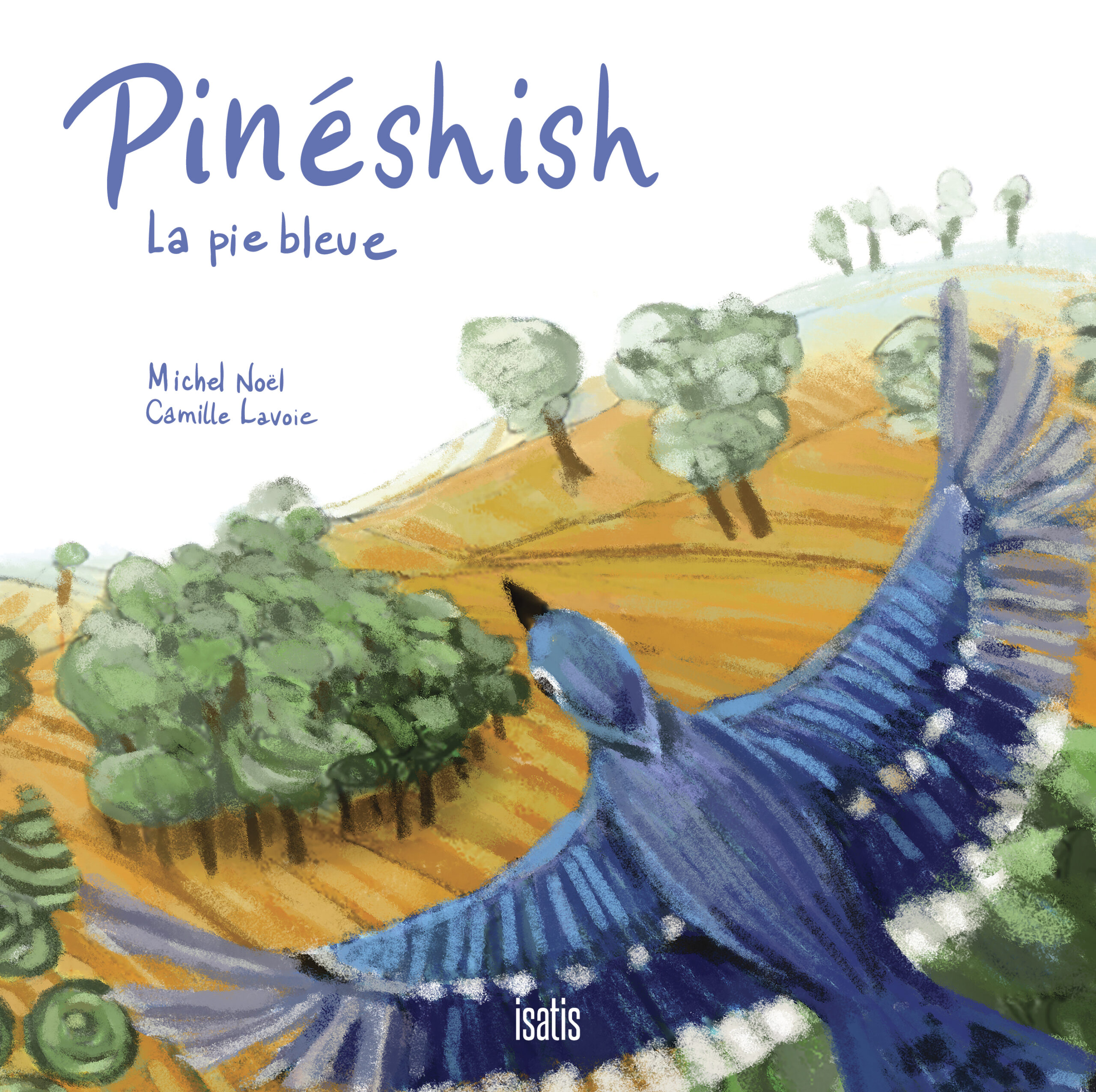 Pinéshish, la pie bleue - Éditions de Isatis