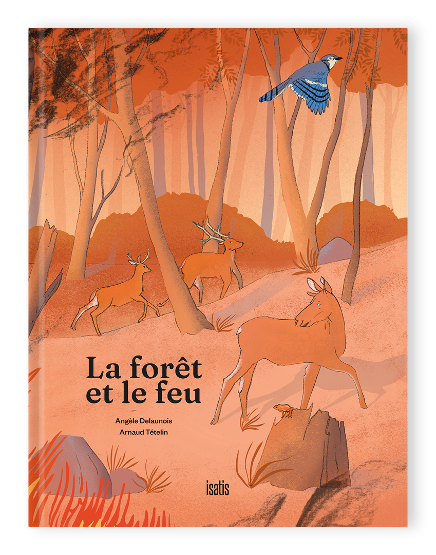 La forêt et le feu - Éditions de Isatis